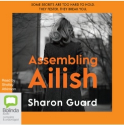 cover of Assembling Ailish by Sharon Guard, narrated by Shelley Atkinson