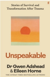 cover of Unspeakable by Dr Gwen Adshead and Eileen Horne
