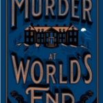 cover of The Murder at World's End - Ross Montgomery