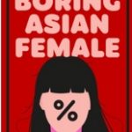cover of Boring Asian Female by Canwen Xu
